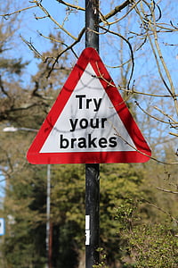 sign, road sign, try your brakes, road, direction, message, guidepost