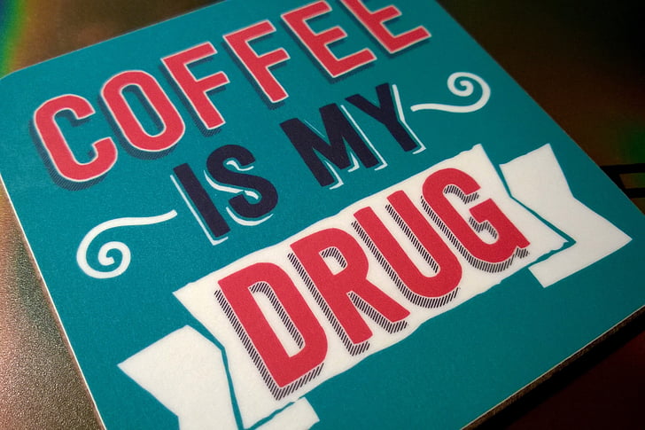 znak, kava je moj drog, zabavno, izjava