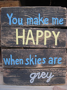 Цитата, С тобой я счастлив, небо являются серый, поддон, деревянный знак, Деревенская, знак